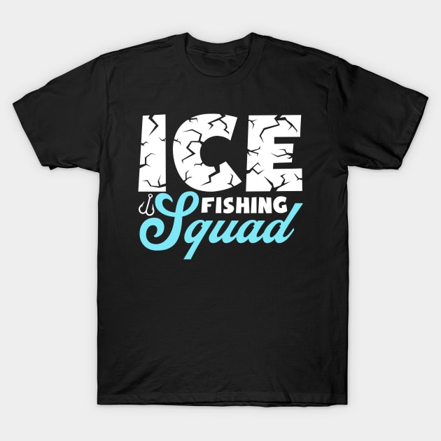 Ice Fishing Squad T-Shirt by TheBestHumorApparel